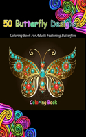 50 Butterfly Designs: butterfly coloring books for seniors