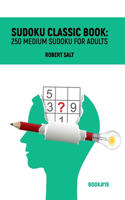 Sudoku classic book: 250 medium sudoku for adults: Book#19(19 250 Medium Sudoku)