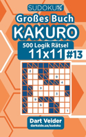 Sudoku Großes Buch Kakuro - 500 Logik Rätsel 11x11 (Band 13) - German Edition