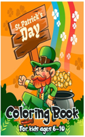 St. Patrick's Day Coloring Book for Kids Ages 6-10