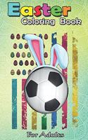 Easter Coloring Book For Adults: Easter American Flag-Funny Football Soccer Bunny Easter An Adult Easter Coloring Book For Teens & Adults - Great Gifts with Fun, Easy, and Relaxing