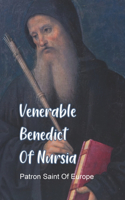 Venerable Benedict Of Nursia: Patron Saint Of Europe: Rule Of Benedict Prologue