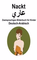 Deutsch-Arabisch Nackt / &#1593;&#1575;&#1585;&#1610; Zweisprachiges Bilderbuch für Kinder