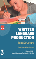 Written Language Production TEXT STRUCTURE, Part A: A guide of descriptive and narrative speech.