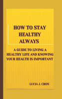 How To Stay Healthy Always