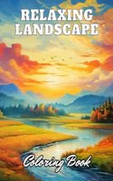 Relaxing Landscape Coloring Book For Adults