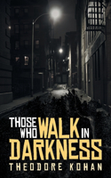 Those Who Walk in Darkness
