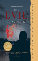 Evil I Have Seen