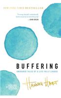Buffering: Unshared Tales of a Life Fully Loaded