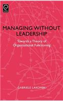 Managing Without Leadership