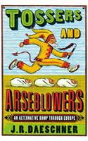 Tossers and Arseblowers