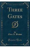 Three Gates (Classic Reprint)