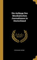 Die Anfänge Des Musikalischen Journalismus in Deutschland