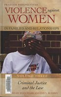 Violence against Women in Families and Relationships: Volume 3, Criminal Justice and the Law