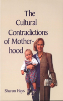 Cultural Contradictions of Motherhood