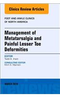 Management of Metatarsalgia and Painful Lesser Toe Deformities, an Issue of Foot and Ankle Clinics of North America