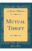 Mutual Thrift (Classic Reprint)