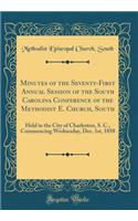 Minutes of the Seventy-First Annual Session of the South Carolina Conference of the Methodist E. Church, South: Held in the City of Charleston, S. C., Commencing Wednesday, Dec. 1st, 1858 (Classic Reprint)