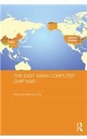 The East Asian Computer Chip War
