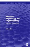 Between Psychology and Psychotherapy (Psychology Revivals)