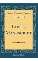 Love's Manuscript (Classic Reprint)
