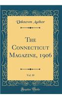The Connecticut Magazine, 1906, Vol. 10 (Classic Reprint)