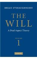 The Will: Volume 1, Dual Aspect Theory