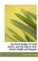 The Purin Bodies of Food Stuffs, and the Raale of Uric Acid in Health and Disease