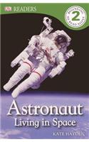 Astronaut: Living in Space(DK Readers: Level 2)