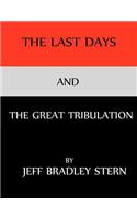 Last Days and The Great Tribulation