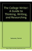 The College Writer: A Guide to Thinking, Writing, and Researching: A Guide to Thinking, Writing, and Researching