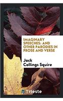 Imaginary speeches: and other parodies in prose and verse