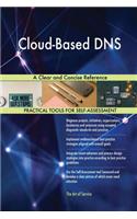 Cloud-Based DNS A Clear and Concise Reference
