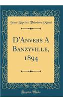 D'Anvers a Banzyville, 1894 (Classic Reprint)