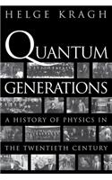 Quantum Generations: A History of Physics in the Twentieth Century(English)