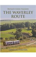 Britain's Scenic Railways: The Waverley Route