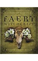 Forbidden Mysteries of Faery Witchcraft