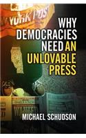 Why Democracies Need an Unlovable Press