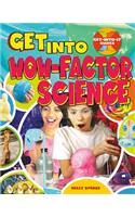 Get Into Wow-Factor Science