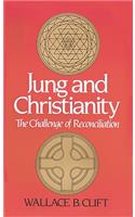 Jung and Christianity The Challenge of Reconciliation