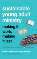 Sustainable Young Adult Ministry – Making It Work, Making It Last