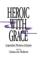 Heroic with Grace: Legendary Women of Japan(English)