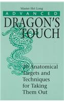 Advanced Dragon's Touch: 20 Anatomical Targets and Techniques to Take Them Out
