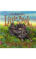 My Little Book of Timber Wolves