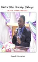 PASTOR (Dr) ADENIYI FABOYA - The Man And His Messages.