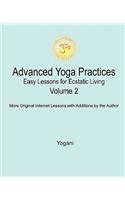 Advanced Yoga Practices - Easy Lessons for Ecstatic Living, Volume 2: (English)