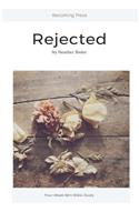 Rejected - Four Week Mini Bible Study