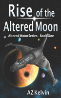 Rise of the Altered Moon