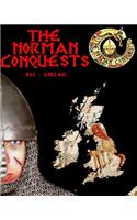 Norman Conquests: The complete history of theNormans 911 - 1402 AD