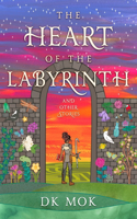 Heart of the Labyrinth and Other Stories
